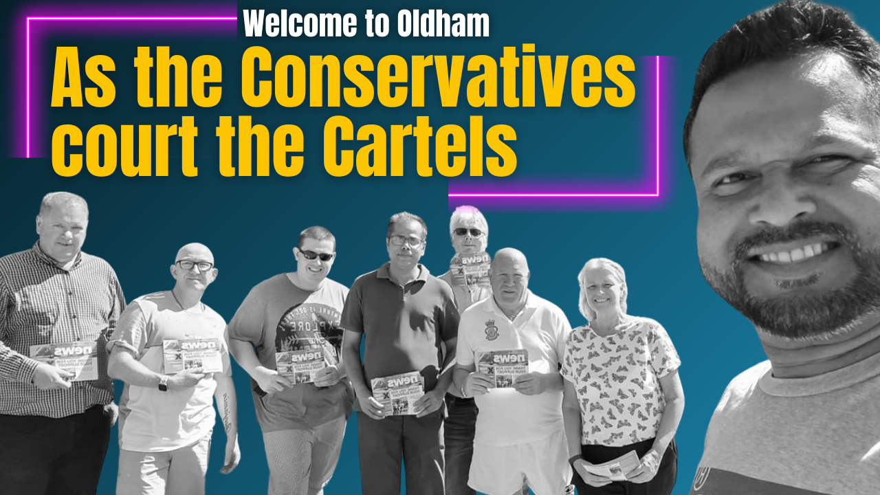 As the Conservatives court the Cartels, the people of Oldham prepare for a new version of hell