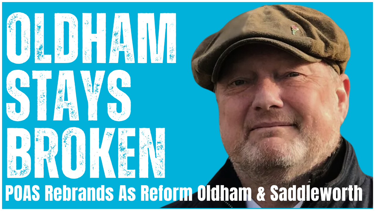 🔥 REFORM UK OLDHAM & SADDLEWORTH: NEW PARTY, SAME OLD BACKROOM DEALS