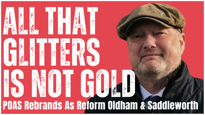 Why the Deception and Democratic Deficit in Reform’s Launch in Oldham & Saddleworth?